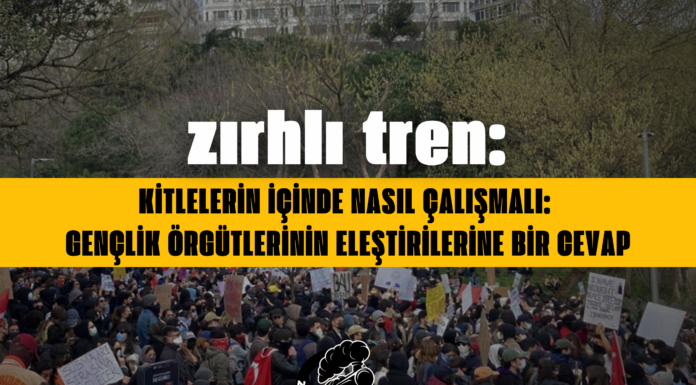 Kitlelerin içinde nasıl çalışmalı: Gençlik örgütlerinin eleştirilerine bir cevap