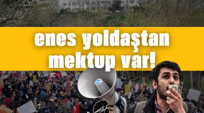Yoldaşımız Enes Karakaş’tan mektup var!
